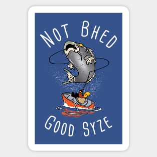 PT - Not Bhed Good Syze Sticker